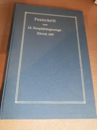 Festschrift zum 14. Neuphilogentage , Zürich 1910 , 396 Seiten !!!