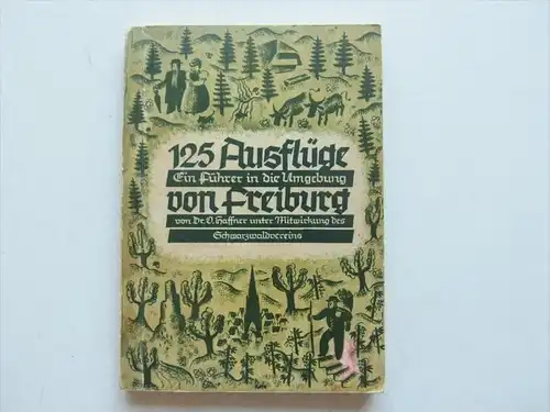 Freiburg im Breisgau , 1936 , Poppen & Ortmann  , 125 Ausflüge Wanderungen um Freiburg !!!