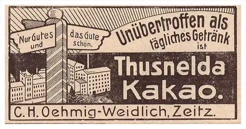 original Werbung - 1907 - Thusnelda Kakao , C.H. Oehmig-Weidlich in Zeitz , Cacao !!!