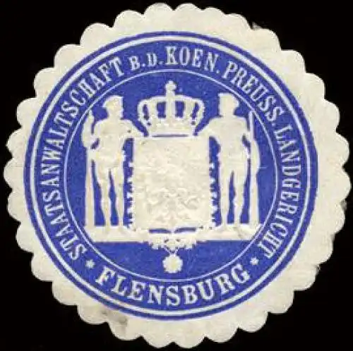 Staatsanwaltschaft bei dem Koeniglich Preussischen Landgericht - Flensburg