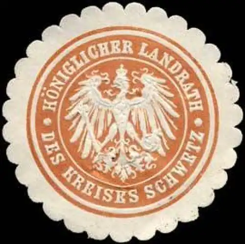 KÃ¶niglicher Landrath des Kreises Schwetz