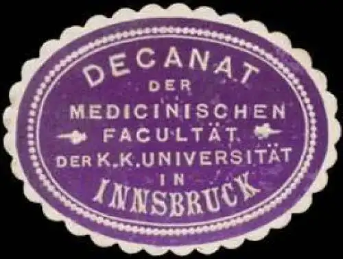 Decanat der Medicinischen FacultÃ¤t der K.K. UniversitÃ¤t in Innsbruck