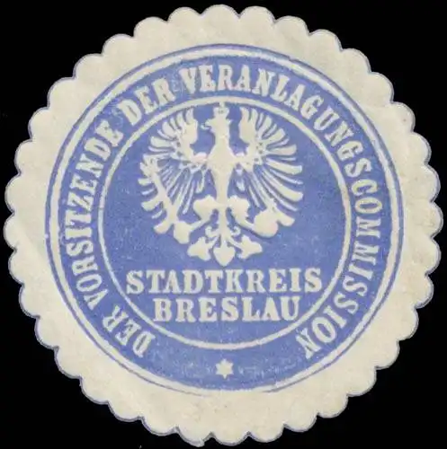 Der Vorsitzende der Veranlagungscommission Stadtkreis Breslau