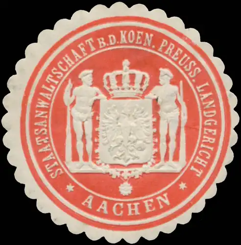 Staatsanwaltschaft b.d. K.Pr. Landgericht Aachen