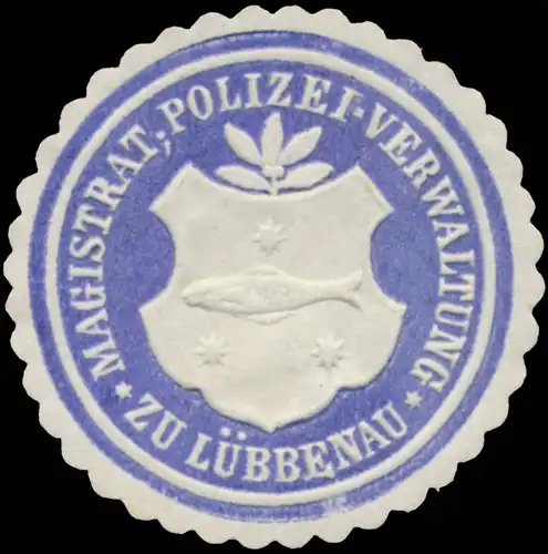 Magistrat, Polizei-Verwaltung zu LÃ¼bbenau