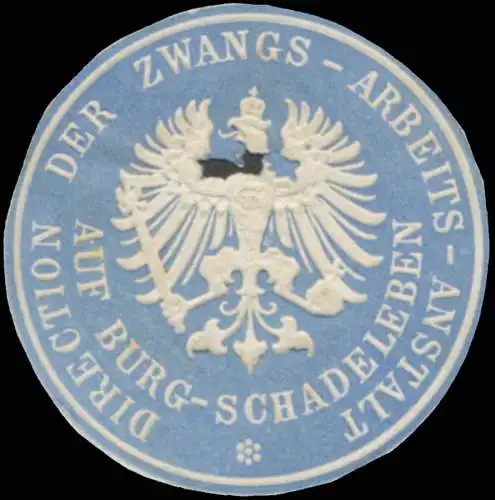 Direction der Zwangsarbeitsanstalt auf Burg-Schadeleben