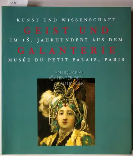 Frings, Jutta (Koordination): Geist und Galanterie: Kunst und Wissenschaft im 18. Jahrhundert aus dem Musée du Petit Palais, Paris. Hrsg. Kunst- und Ausstellungshalle der Bundesrepublik Deutschland. Katalogautoren Maryline Assante. 