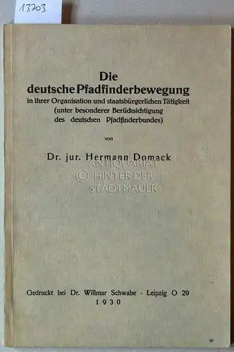 Domack, Hermann: Die deutsche Pfadfinderbewegung in ihrer Organisation und staatsbürgerlichen Tätigkeit (unter besonderer Berücksichtigung des deutschen Pfadfinderbundes). 