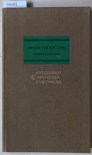 Sieburg, Friedrich: Das Geld des Königs. Eine Studie über Colbert. 