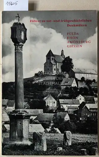 Führer zu vor- und frühgeschichtlichen Denkmälern, Band 1: Fulda - Rhön - Amöneburg - Gießen. Mit Beitr. v. W. Dehn. 