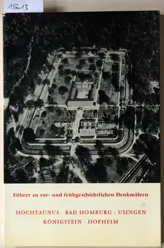 Führer zu vor- und frühgeschichtlichen Denkmälern, Band 21: Hochtaunus - Bad Homburg - Usingen - Königstein - Hofheim. Mit Beitr. v. D. Baatz. 