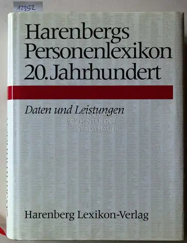 Wahls, Werner (Red.): Harenbergs Personenlexikon 20. Jahrhundert. Daten und Leistungen. 