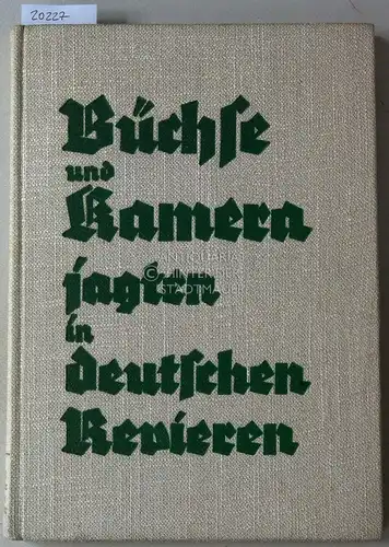 Bruns, Hans: Büchse und Kamera jagten in deutschen Revieren. Jagderzählungen. 