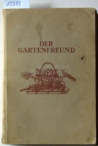 Funck, A. E. (Hrsg.): Der Gartenfreund. Unter Mitarb. von Otto Wauer. 