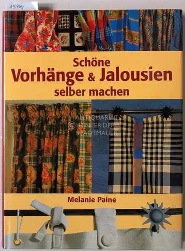 Paine, Melanie: Schöne Vorhänge und Jalousien selber machen. 