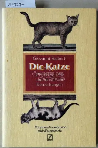 Raiberti, Giovanni: Die Katze. Physiologische und moralische Bemerkungen. Mit e. Vorw. v. Aldo Palazzeschi. 