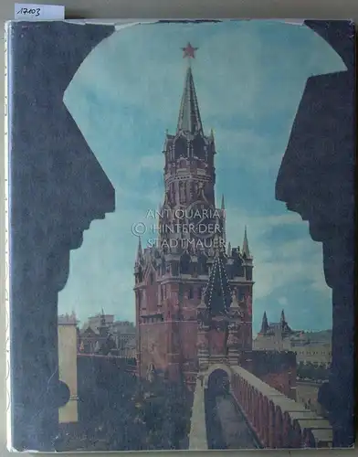 Ivanova, V. N. (Red.) und A. A. (Fot.) Tartakovskogo: Moskow Kremlin. Le Kremlin de Moscou. Der Moskauer Kreml. El Kremlin de Moscu. 