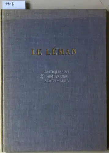 Rosset, Marcel und Max-F. (Fot.) Chiffelle: Le Léman. [= Trésors de mon pays, 80]. 