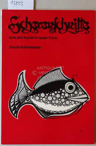 Kühnemann, Ursula: Scherenschnitte. Eine alte Kunst in neuer Form. 