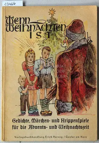 Brockmann, Frieda (Hrsg.): Wenn Weihnachten ist ... Gedichte, Märchen und Krippenspiele für die Advents- und Weihnachtszeit. 