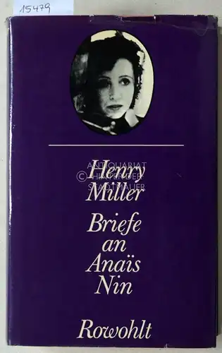 Miller, Henry: Briefe an Anais Nin. Hrsg. v. Gunther Stuhlmann. (Dt. v. Mark W. Rien.). 