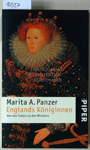 Panzer, Marita A: Englands Königinnen. Von den Tudors zu den Windsors. 