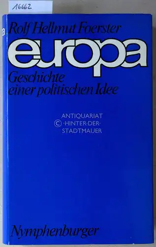 Foerster, Rolf Hellmut: Europa: Geschichte einer politischen Idee. 