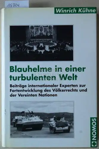 Kühne, Winrich: Blauhelme in einer turbulenten Welt. Beiträge internationaler Experten zur Fortentwicklung des Völkerrechts und der Vereinten Nationen. [= Internationale Politik und Sicherheit, Bd. 37]. 