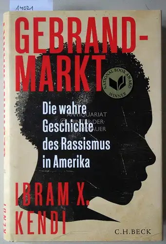 Kendi, Ibram X: Gebrandmarkt: Die wahre Geschichte des Rassismus in Amerika. (Aus dem Amerikanischen übersetzt von Susanne Röckel und Heike Schlatterer.). 
