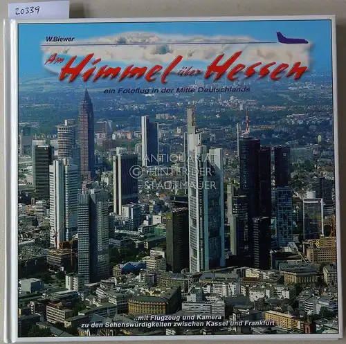 Biewer, Wolfgang: Am Himmel über Hessen, ein Fotoflug in der Mitte Deutschlands. 
