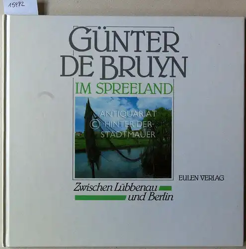 Bruyn, Günter de und Erhard (Fot.) Pansegrau: Im Spreeland: Zwischen Lübbenau und Berlin. [= Reihe "Ganz persönlich"]. 