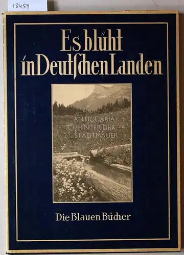 Fossel, Annemarie und Karl Otto Bartels: Es blüht in deutschen Landen. [= Die blauen Bücher]. 