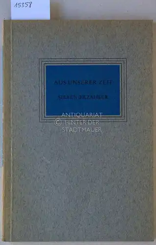 Siegrist, Reinhold (Hrsg.): Aus unserer Zeit - Sieben Erzähler. [= VOlksbund für Dichtung, 40. Gabe an die Mitglieder] Horst Bienek, Karl Günther Hufnagel, Hermann Lenz...