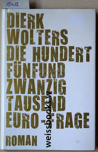 Wolters, Dierk: Die Hundertfünfundzwanzigtausend-Euro-Frage. 