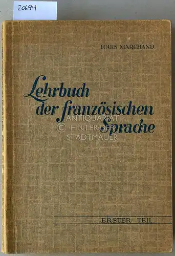 Marchand, Louis: Lehrbuch der französischen Sprache. (Erster, zweiter, dritter Teil). 