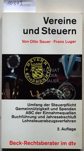 Sauer, Otto und Franz Luger: Vereine und Steuern. Umfang der Steuerpflicht, Gemeinnützigkeit und Spenden, ABC der Einnahmequellen, Buchführung und Jahresabschluß, Lohnsteuerabzugsverfahren. 