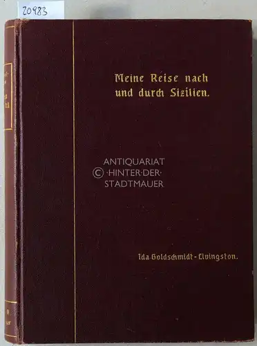 Goldschmidt-Livingston, Ida: Meine Reise nach und durch Sizilien. 