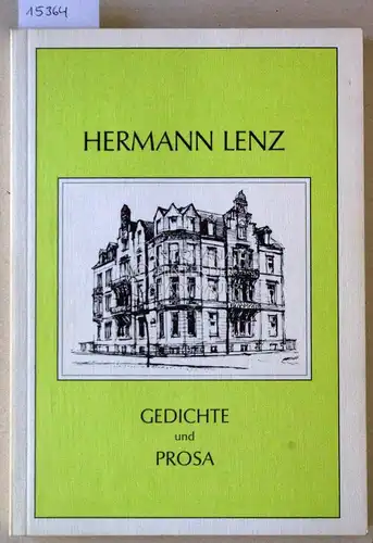 Lenz, Hermann: Gedichte und Prosa. Im Auftr. d. Literarischen Gesellschaft (Scheffelbund) Karlsruhe. Auswahl u. Nachw. v. Karl Foldenauer. 