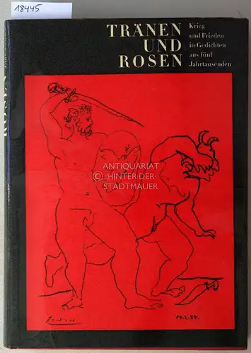 Roscher, Achim (Hrsg.): Tränen und Rosen. Krieg und Frieden in Gedichten aus fünf Jahrtausenden. 
