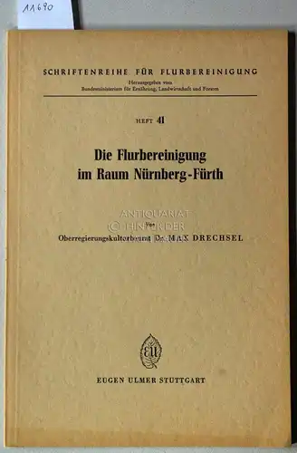 Drechsel, Max: Die Flurbereinigung im Raum Nürnberg-Fürth. Eine umfassende Massnahme d. Raumordnung zwischen Stadt und Land. [= Schriftenreihe für Flurbereinigung, H. 41]. 