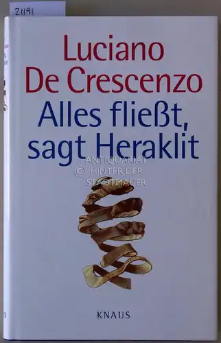 De Crescenzo, Luciano: Alles fließt, sagt Heraklit. 