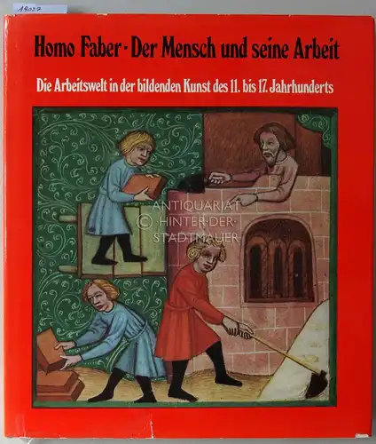 Husa, Václav: Homo faber. Der Mensch und seine Arbeit. Die Arbeitswelt in der bildenden Kunst des 11. bis 17. Jahrhunderts. 