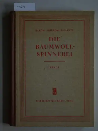 Rakow, A. P., W. M. Krjukow und P. D. Baljasow: Die Baumwollspinnerei (2 Bde.). Übers. aus dem Russischen von Helmut Straube. 