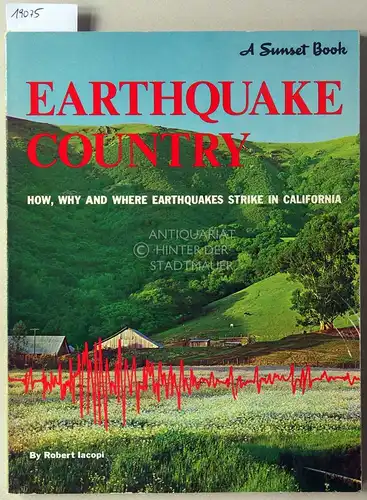 Iacopi, Robert: Earthquake Country. How, why and where earthquakes strike in California. 
