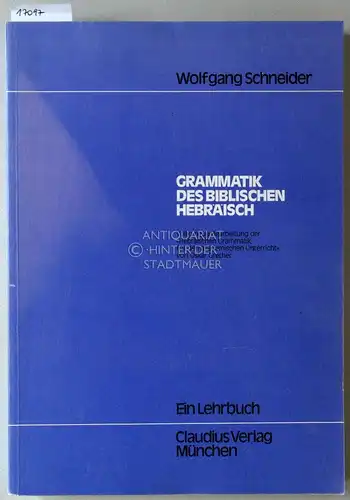 Schneider, Wolfgang: Grammatik des biblischen Hebräisch. Ein Lehrbuch. 