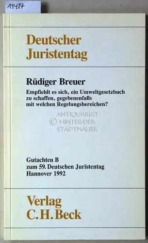 Breuer, Rüdiger: Empfiehlt es sich, ein Umweltgesetzbuch zu schaffen, gegebenenfalls mit welchen Regelungsbereichen? [= Deutscher Juristentag, Gutachten B zum 59. Dt. Juristentag] Deutscher Juristentag e.V. 