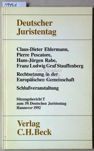 Ehlermann, Claus-Dieter, Pierre Pescatore Hans-Jürgen Rabe u. a: Rechtsetzung in der Europäischen Gemeinschaft. Schlußveranstaltung. [= Deutscher Juristentag, Gutachten T zum 59. Dt. Juristentag] Deutscher Juristentag e.V. 