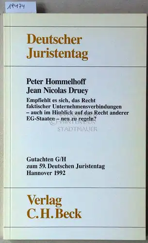 Hommelhoff, Peter und Jean Nicolas Druey: Empfiehlt es sich, das Recht faktischer Unternehmensverbindungen - auch im Hinblick auf das Recht anderer EU-Staaten - neu zu regeln? [= Deutscher Juristentag, Gutachten G/H zum 59. Dt. Juristentag] Deutscher Juri