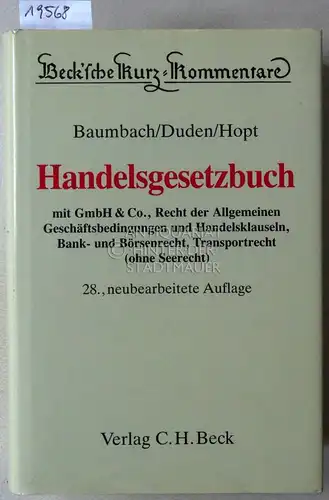 Hopt, Klaus J., Adolf Baumbach und Konrad Duden: Handelsgesetzbuch mit GmbH & Co., Recht der Allgemeinen Geschäftsbedingungen und Handelsklauseln, Bank- und Börsenrecht, Transportrecht (ohne Seerecht). [= Beck`sche Kurz-Kommentare, Bd. 9]. 