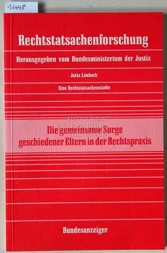 Limbach, Jutta: Die gemeinsame Sorge geschiedener Eltern in der Rechtspraxis. Eine Rechtstatsachenstudie. [= Rechtstatsachenforschung]. 